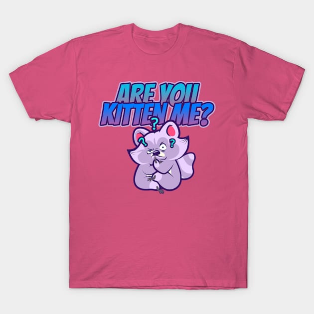 Are you kitten meow? T-Shirt by rodmendonca